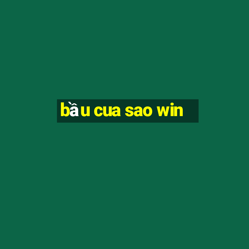 bầu cua sao win