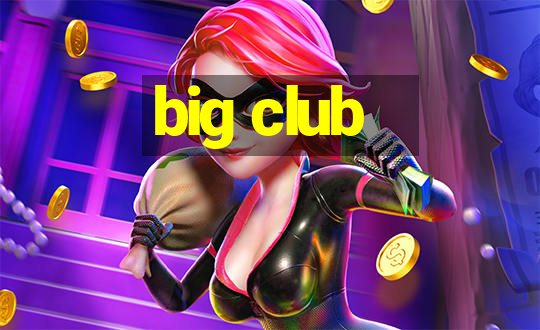 big club