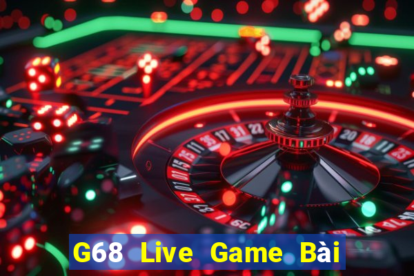 G68 Live Game Bài Nạp The Garena