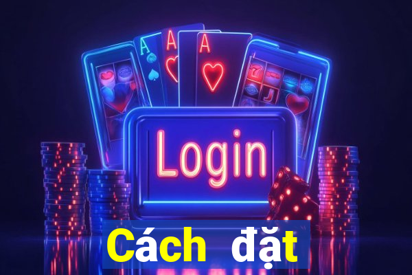 Cách đặt cược XSKH