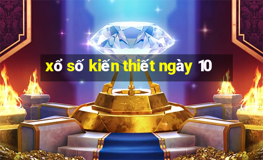 xổ số kiến thiết ngày 10