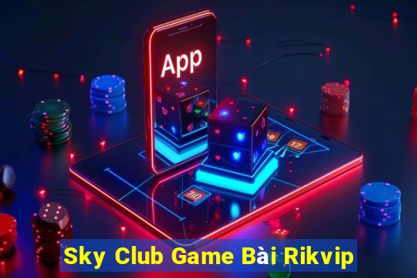 Sky Club Game Bài Rikvip