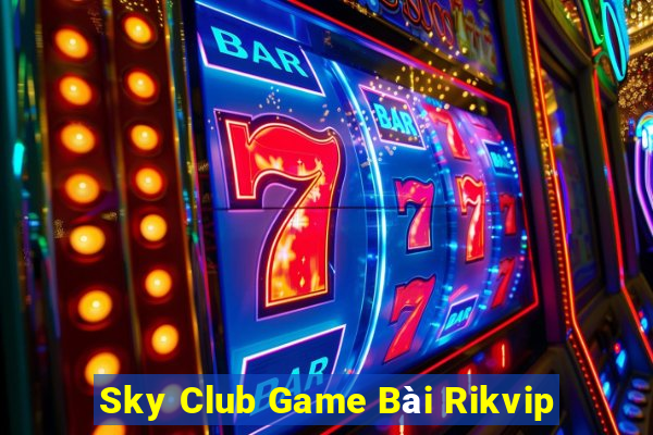 Sky Club Game Bài Rikvip