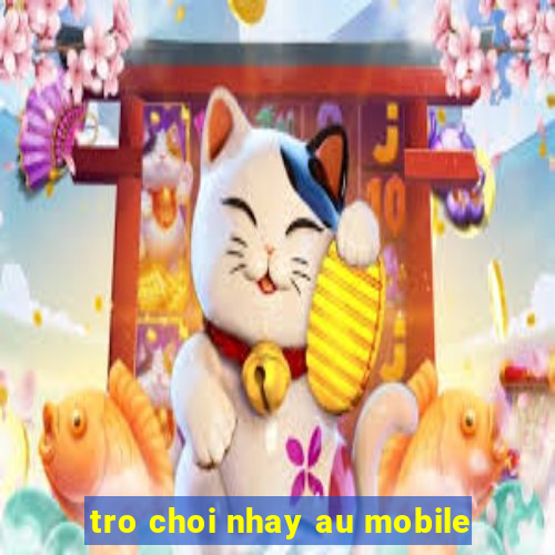 tro choi nhay au mobile