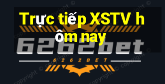 Trực tiếp XSTV hôm nay