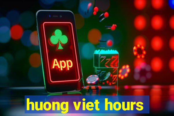 huong viet hours