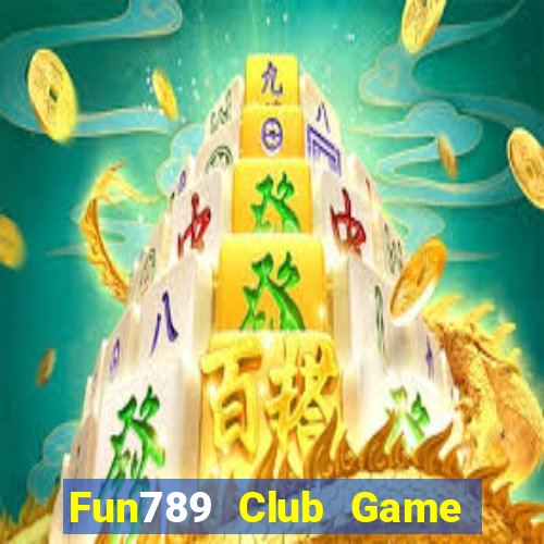 Fun789 Club Game Bài Macau