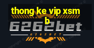 thong ke vip xsmb