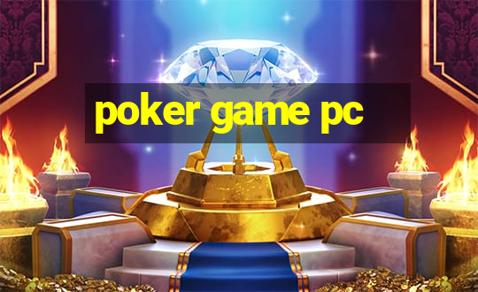 poker game pc