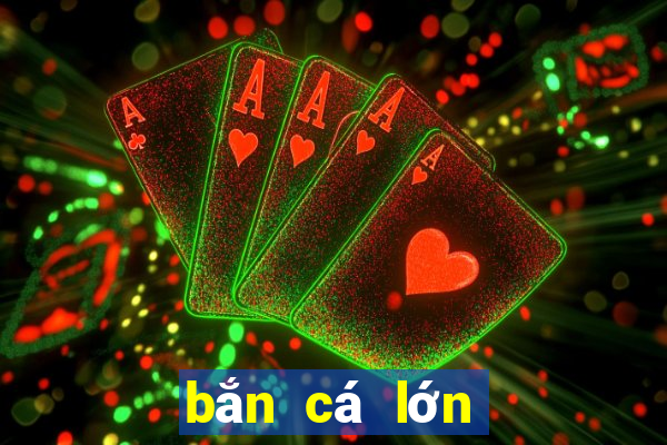 bắn cá lớn phiên bản cũ Tải về