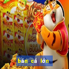 bắn cá lớn phiên bản cũ Tải về