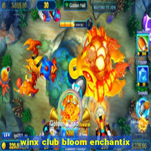 winx club bloom enchantix