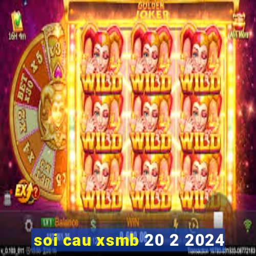 soi cau xsmb 20 2 2024