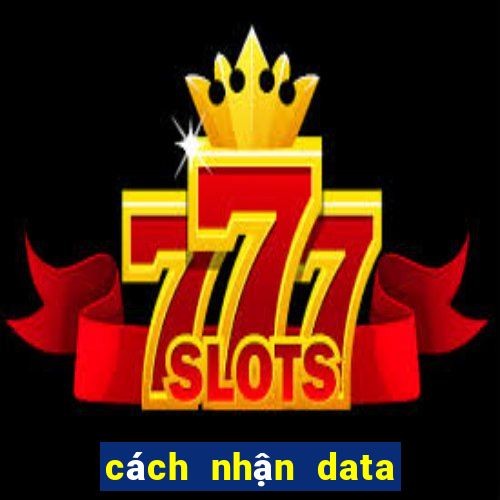 cách nhận data miễn phí