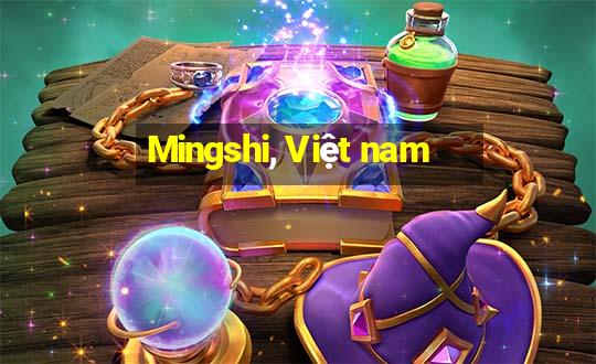 Mingshi, Việt nam