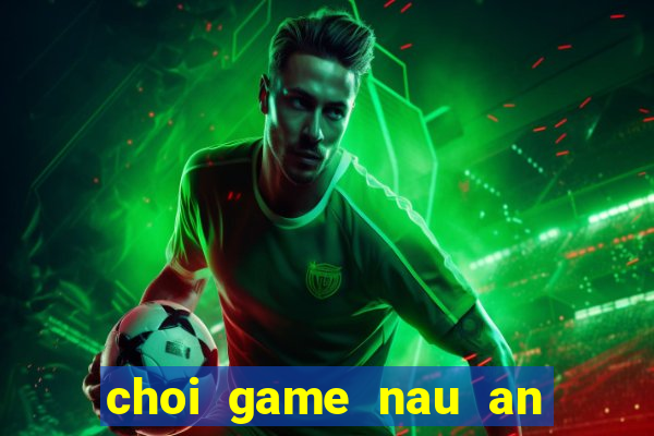 choi game nau an ngay tet