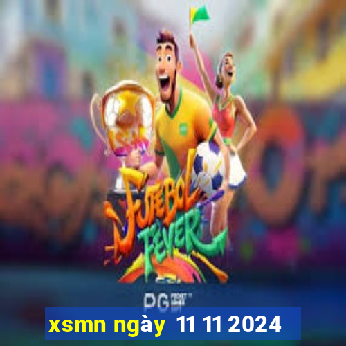 xsmn ngày 11 11 2024