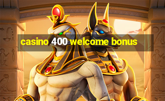 casino 400 welcome bonus