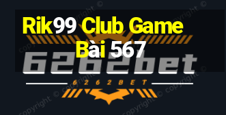 Rik99 Club Game Bài 567