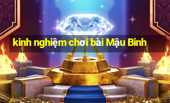 kinh nghiệm chơi bài Mậu Binh