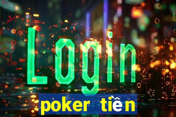 poker tiền điện tử miễn phí