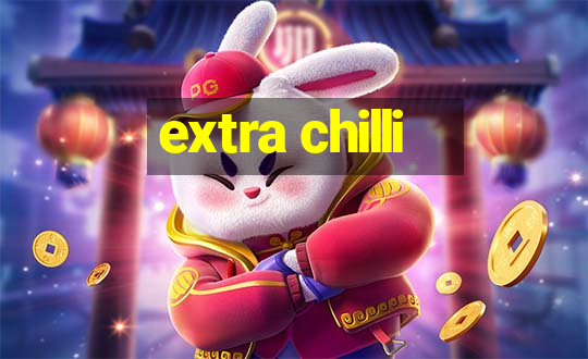 extra chilli