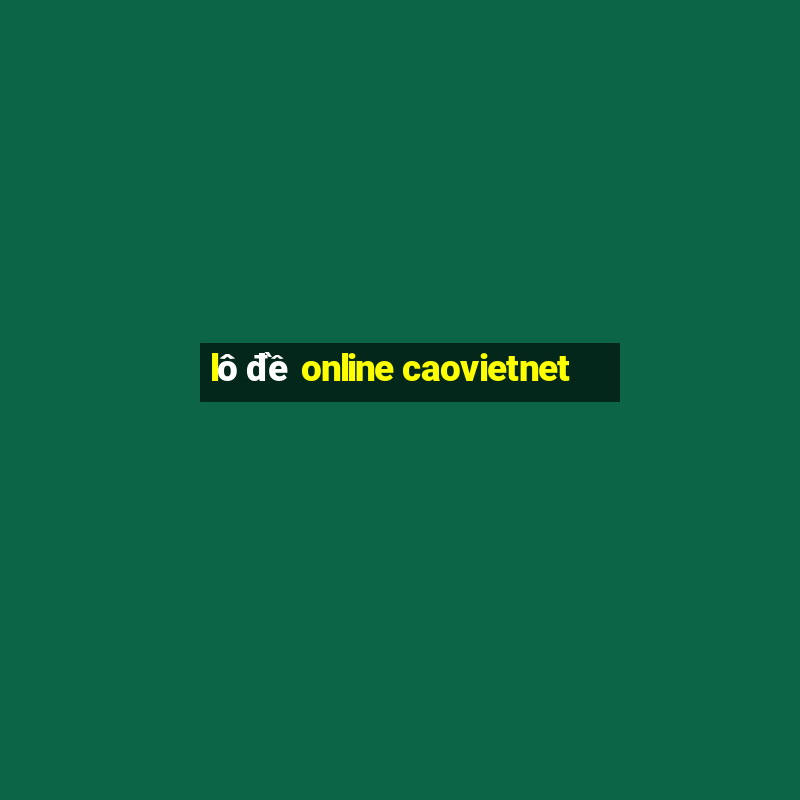 lô đề online caovietnet