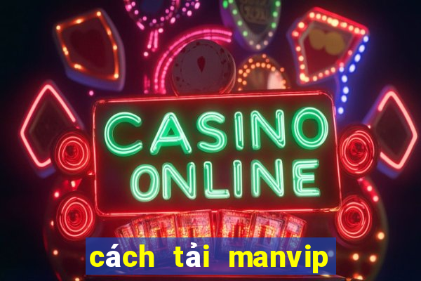 cách tải manvip club ios