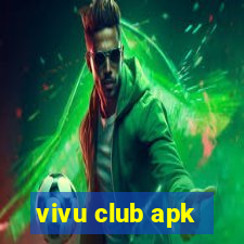 vivu club apk