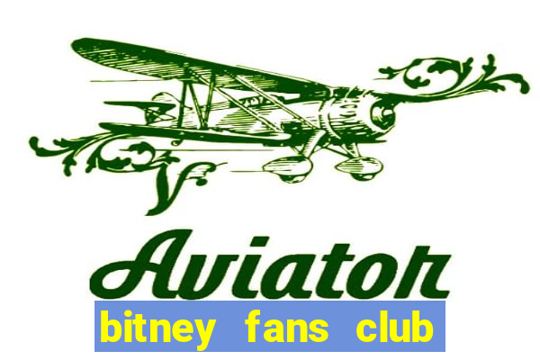 bitney fans club lừa đảo