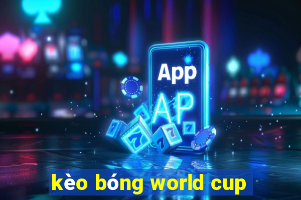 kèo bóng world cup