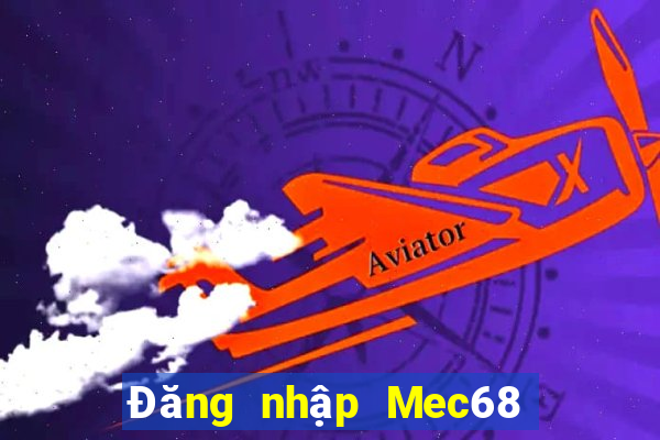 Đăng nhập Mec68 Tặng 100k