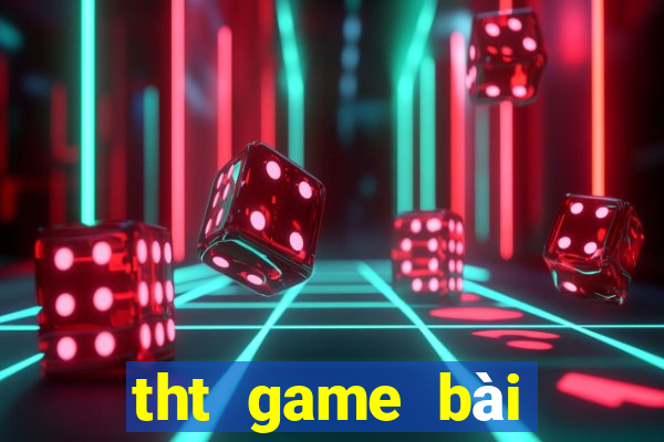 tht game bài đổi thưởng