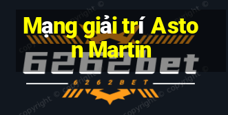 Mạng giải trí Aston Martin