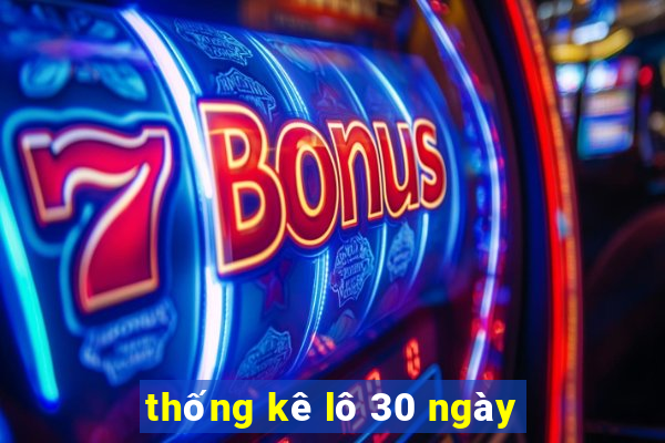 thống kê lô 30 ngày