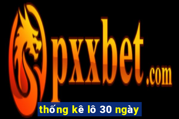 thống kê lô 30 ngày