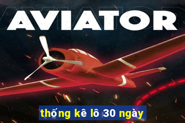 thống kê lô 30 ngày