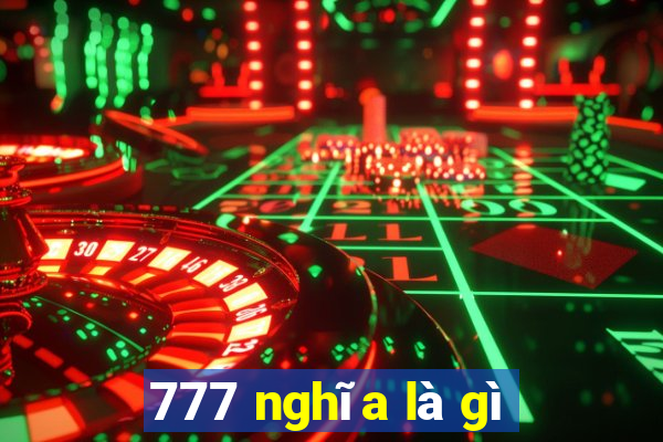 777 nghĩa là gì