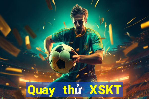 Quay thử XSKT ngày 19