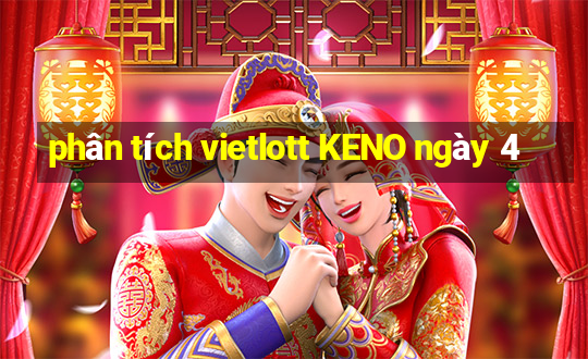 phân tích vietlott KENO ngày 4