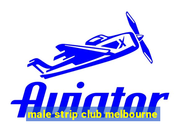 male strip club melbourne