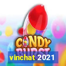 vinchat 2021