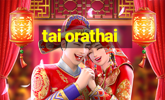 tai orathai