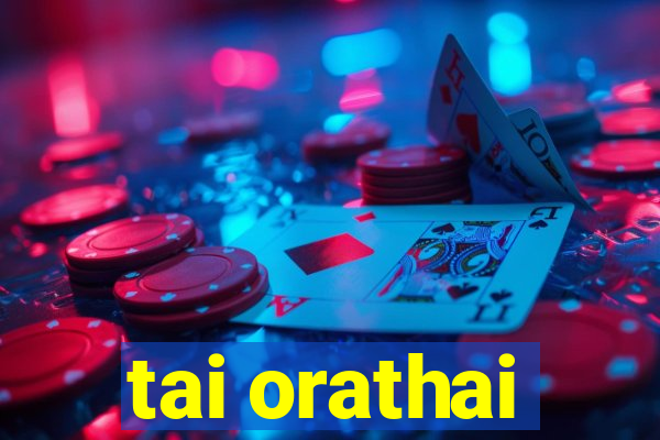 tai orathai