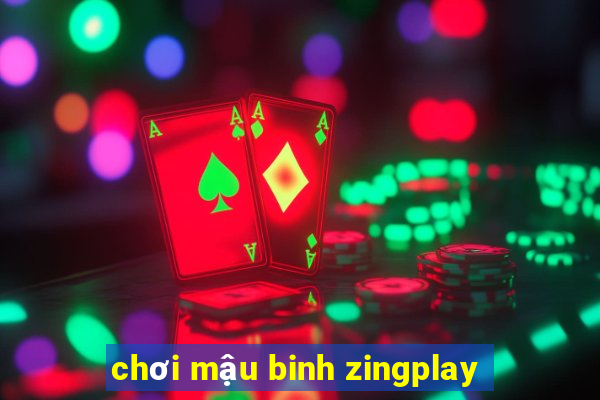 chơi mậu binh zingplay