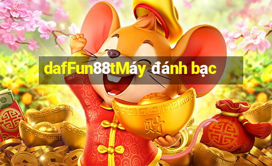 dafFun88tMáy đánh bạc