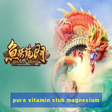 pure vitamin club magnesium