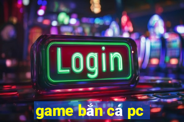 game bắn cá pc