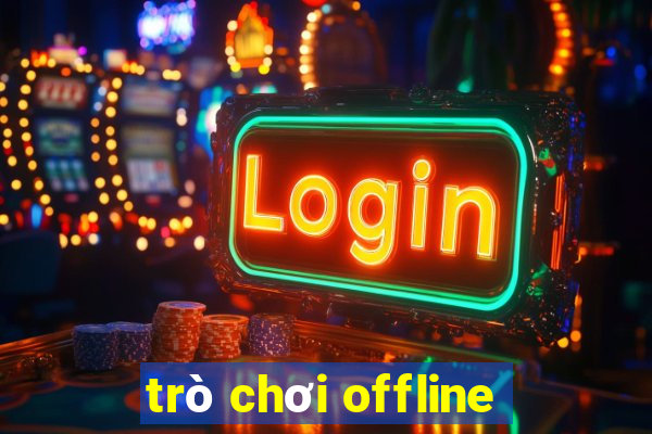 trò chơi offline