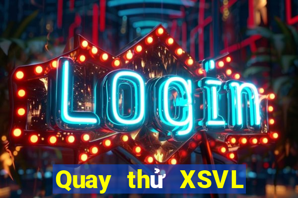 Quay thử XSVL ngày 3